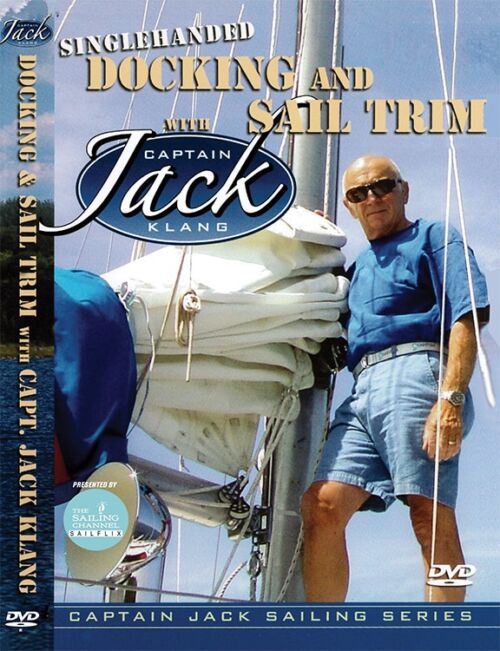 Singlehanded Docking and Sail Trim with Capt. Jack Klang DVD